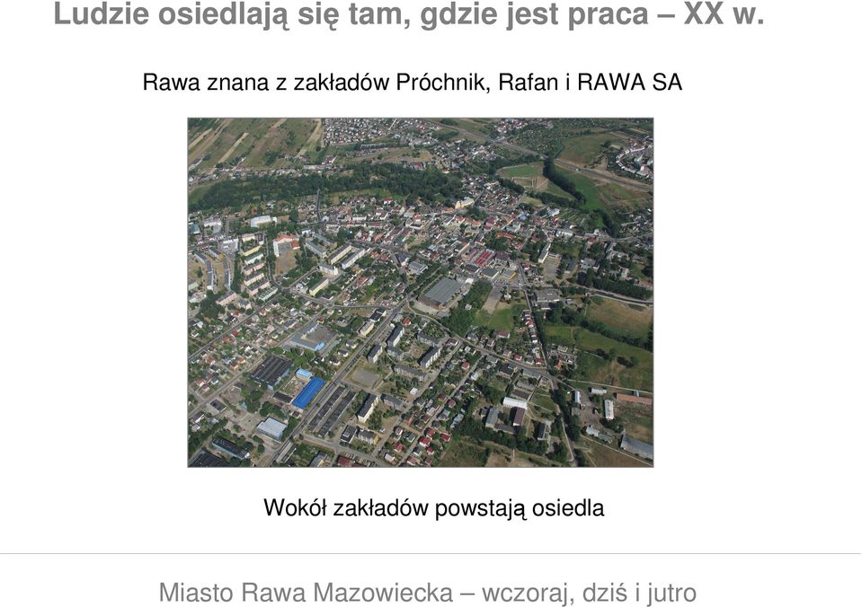 Rawa znana z zakładów Próchnik,