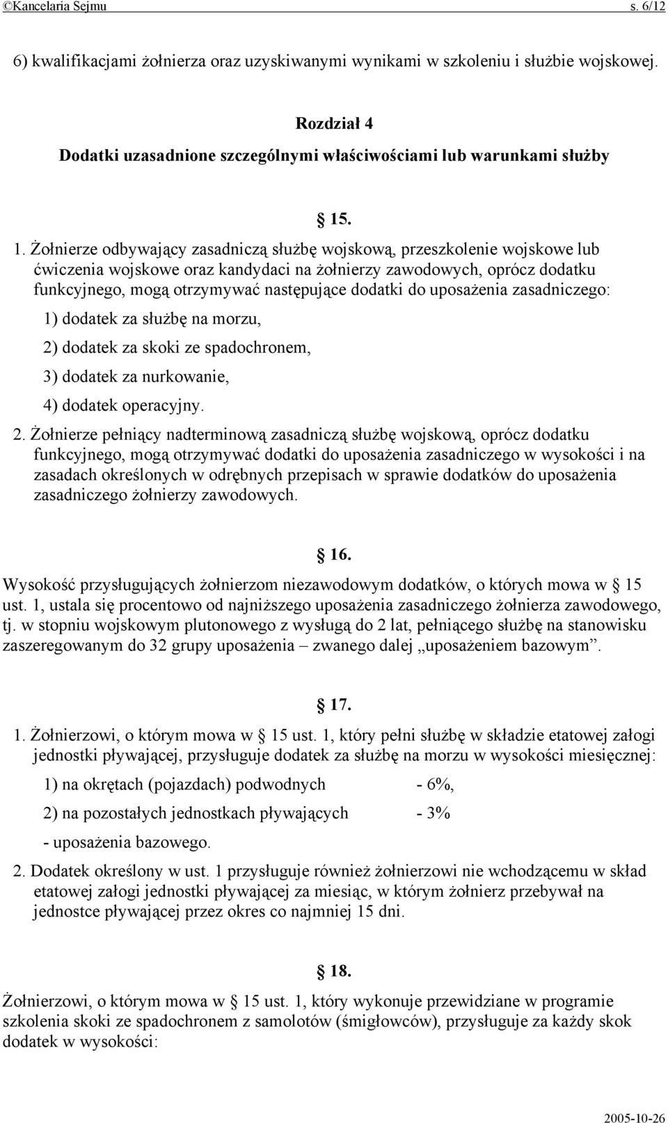 dodatki do uposażenia zasadniczego: 1) dodatek za służbę na morzu, 2)