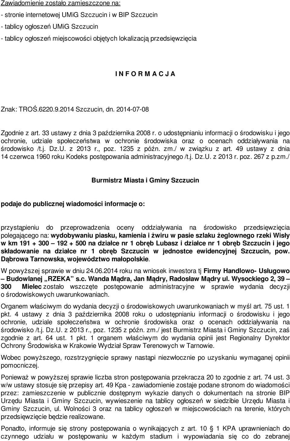 / w związku z art. 49 ustawy z dnia 14 czerwca 1960 roku Kodeks postępowania administracyjnego /t.j. Dz.U. z 2013 r. poz. 267 z p.zm.