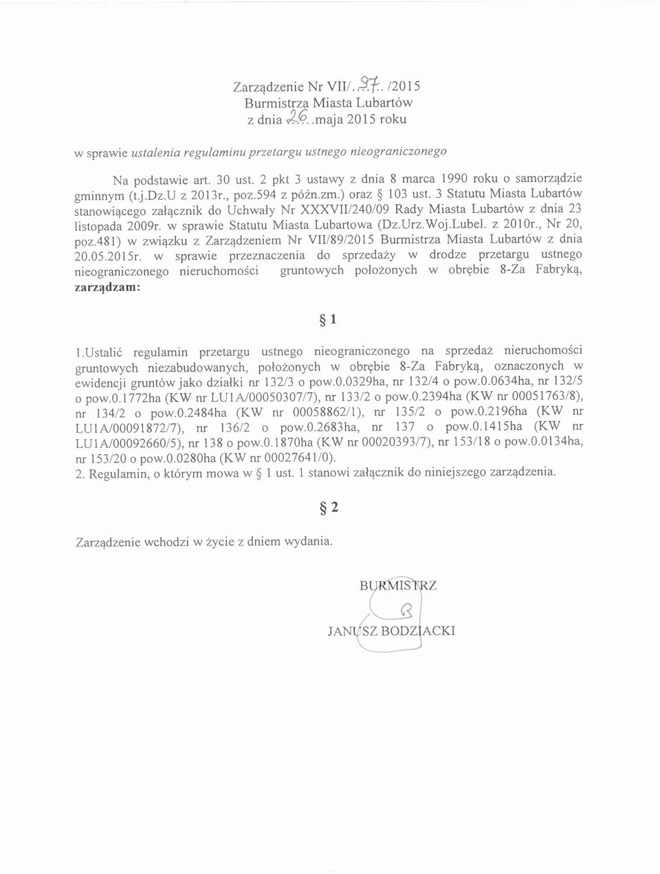 3 Statutu Miasta Lubartów stanowiącego załącznik do Uchwały Nr XXXVII/240109 Rady Miasta Lubartów z dnia 23 listopada 2009r. w sprawie Statutu Miasta Lubartowa (Dz.Urz.Woj.Lubel. z 2010r., Nr 20, poz.