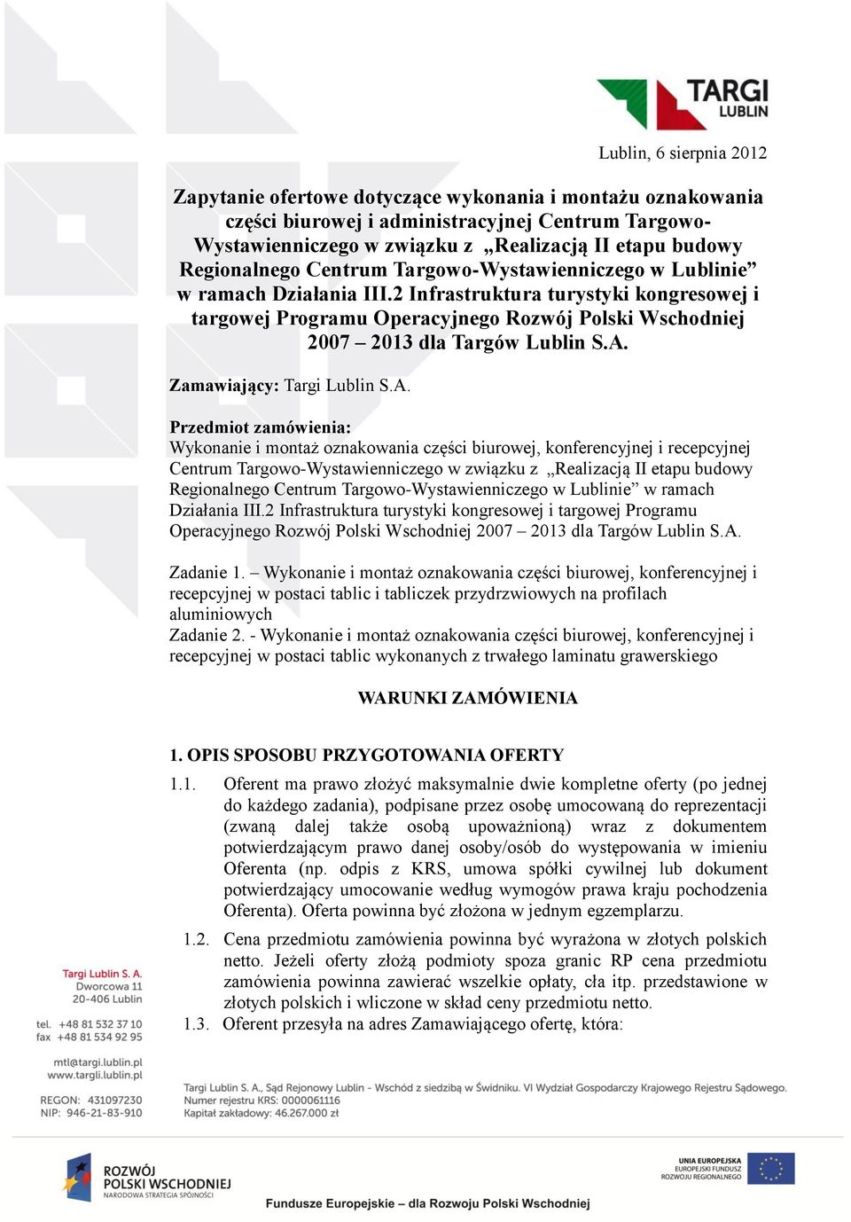 2 Infrastruktura turystyki kongresowej i targowej Programu Operacyjnego Rozwój Polski Wschodniej 2007 2013 dla Targów Lublin S.A.