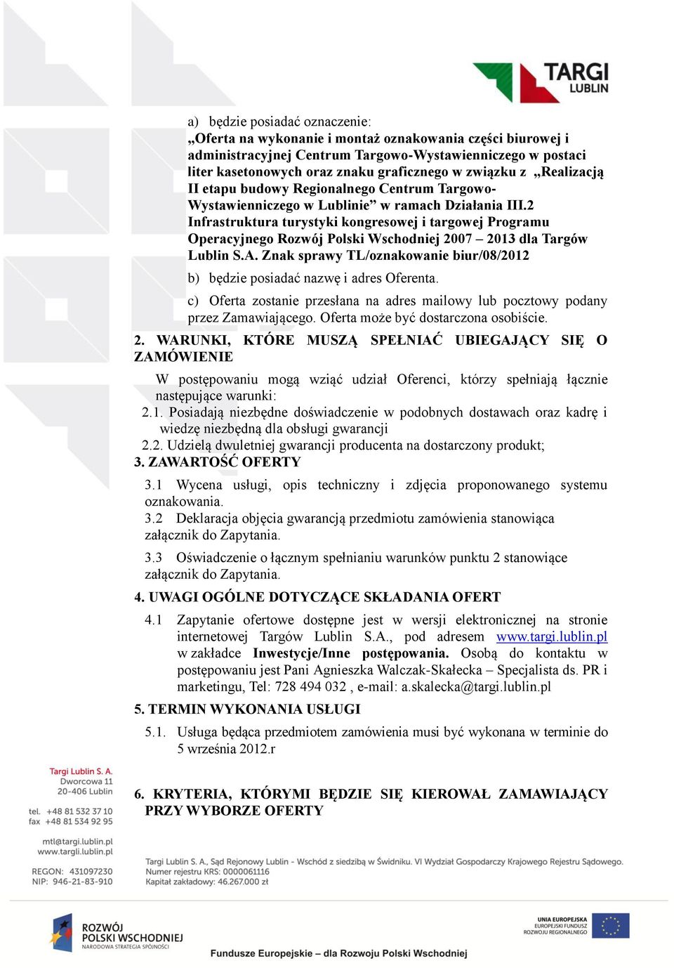 2 Infrastruktura turystyki kongresowej i targowej Programu Operacyjnego Rozwój Polski Wschodniej 2007 2013 dla Targów Lublin S.A.