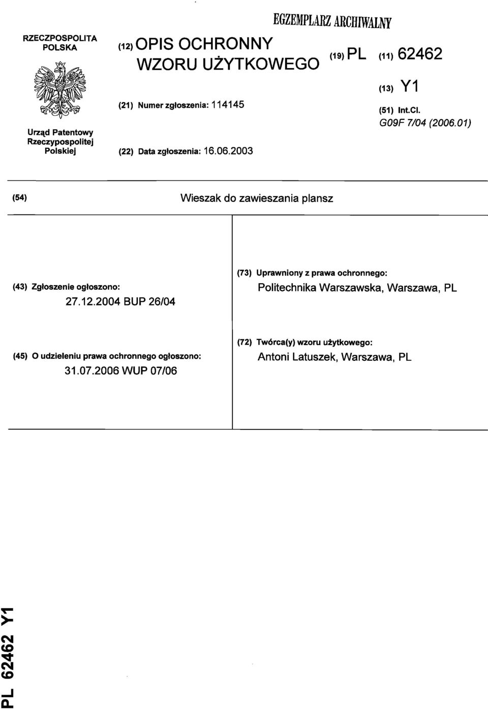 01) (54) Wieszak do zawieszania plansz (43) Zgłoszenie ogłoszono: 27.12.