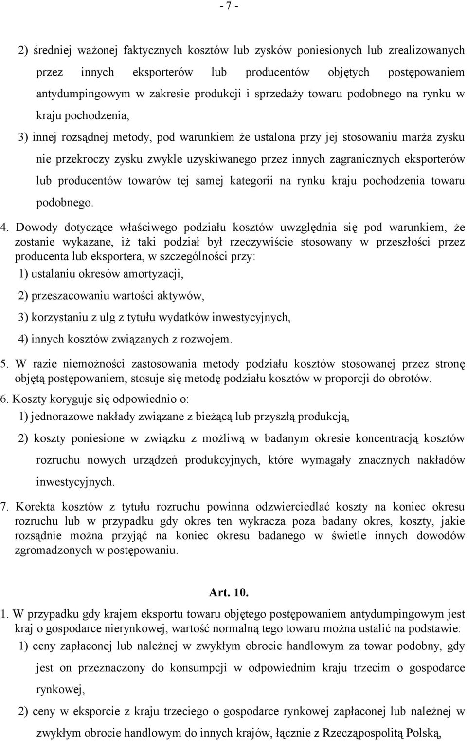 eksporterów lub producentów towarów tej samej kategorii na rynku kraju pochodzenia towaru podobnego. 4.