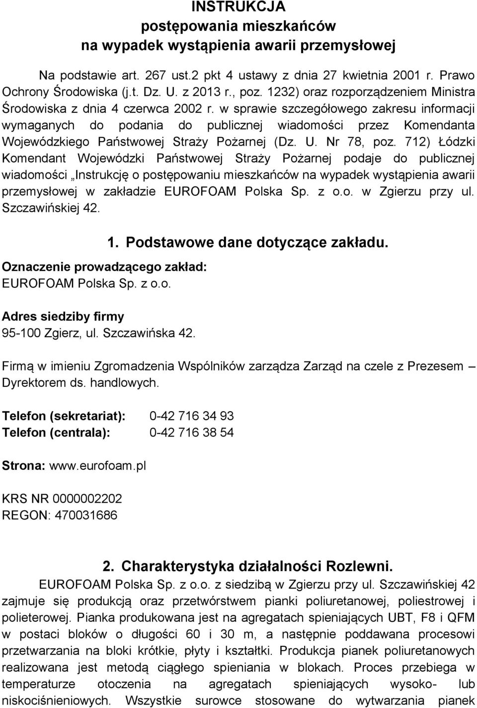 w sprawie szczegółowego zakresu informacji wymaganych do podania do publicznej wiadomości przez Komendanta Wojewódzkiego Państwowej Straży Pożarnej (Dz. U. Nr 78, poz.