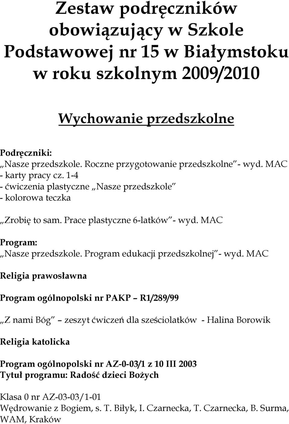 Prace plastyczne 6-latków - wyd. MAC Program: Nasze przedszkole. Program edukacji przedszkolnej - wyd.