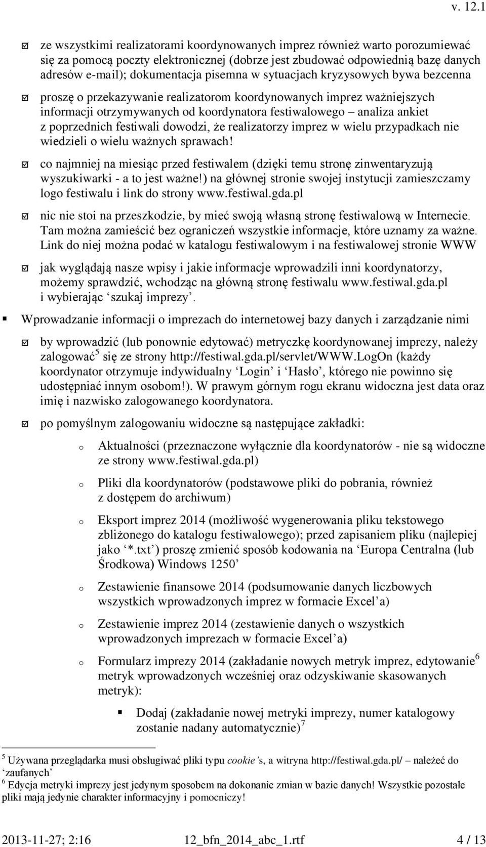 imprez w wielu przypadkach nie wiedzieli wielu ważnych sprawach! c najmniej na miesiąc przed festiwalem (dzięki temu strnę zinwentaryzują wyszukiwarki - a t jest ważne!