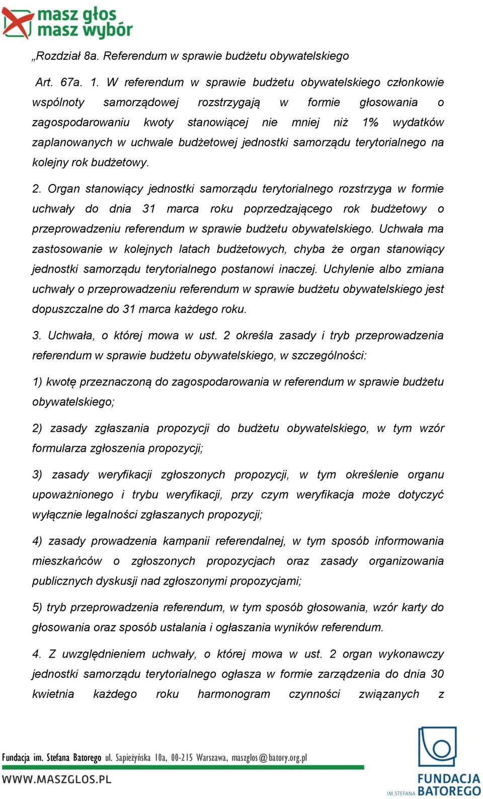 budżetowej jednostki samorządu terytorialnego na kolejny rok budżetowy. 2.