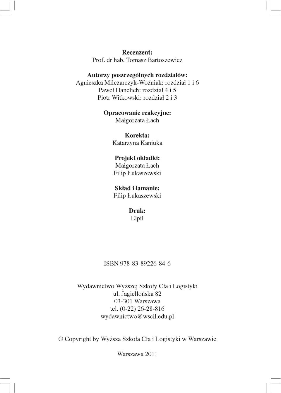 Witkowski: rozdzia³ 2 i 3 Opracowanie reakcyjne: Ma³gorzata ach Korekta: Katarzyna Kaniuka Projekt ok³adki: Ma³gorzata ach Filip ukaszewski