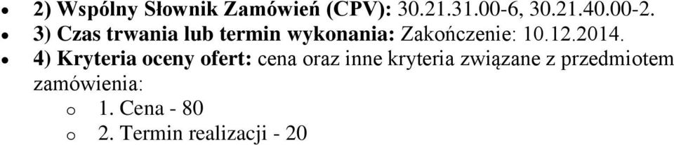 3) Czas trwania lub termin wykonania: