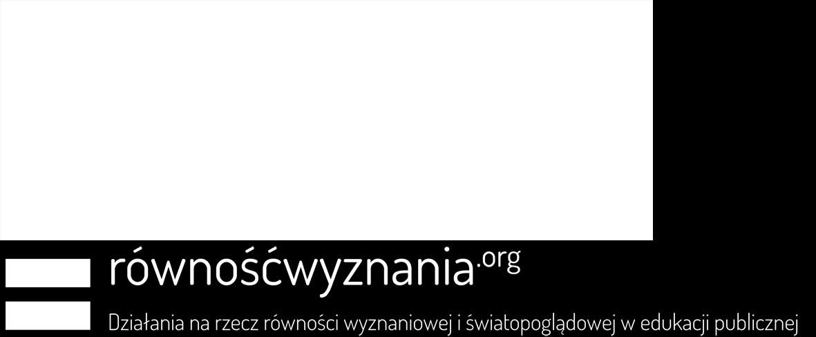 Wydawca: Fundacja na Rzecz Różnorodności Polistrefa ul. Bobrzyńskiego 39a/28, 30-348 Kraków www. polistrefa.pl www.rownoscwyznania.org fundacja@polistrefa.