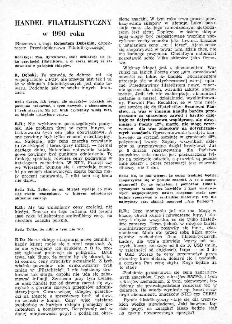 HANDEL FILATELISTYCZNY w 1990 roku (Rozmowa z mgr Robertem Dębskim, dyrektorem Przedsiębiorstwa Filatelistycznego) Redakcja: Pan, dyrektorze, stale deklaruje się jako przyjaciel filatelistów, a ci
