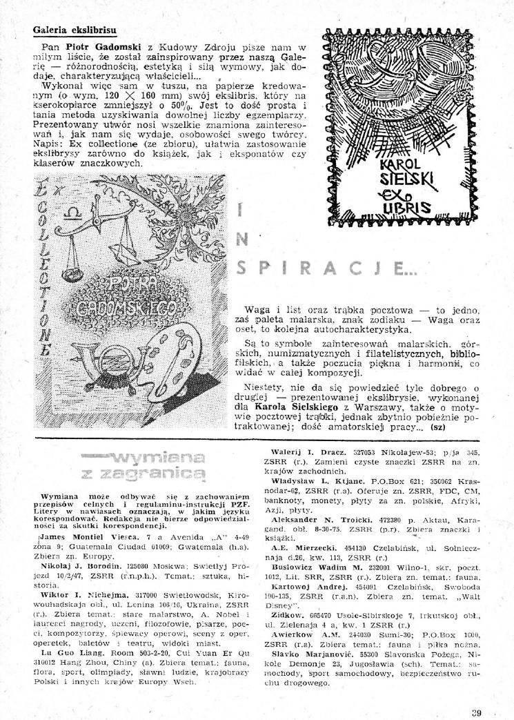 Galeria ekslibrisu Pan Piotr Gadomski z Kudowy Zdroju pisze nam w miłym liście, że zastal zainspirowany przez nasza Galerie różnorodnościa, estetyka i silą wymowy, jak dodaje, charakteryzująca