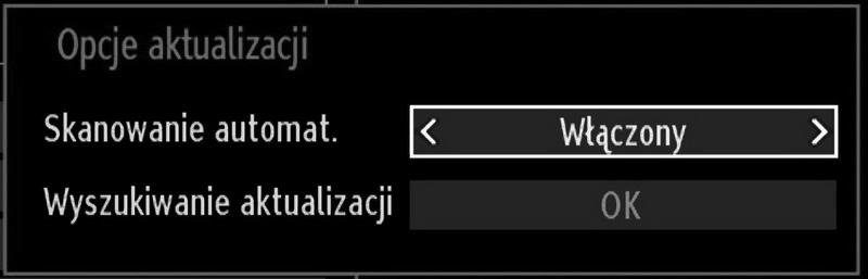 Inne czynności - c.d. Uaktualnienie oprogramowania Ta funkcja aktualizuje odbiornik TV. Działa automatycznie i wyszukuje nowych informacji, gdy są dostępne.