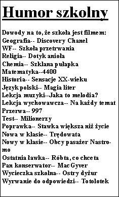 Uśmiechnij się Polonistka pyta klasę: - Jak brzmi liczba mnoga do rzeczownika "niedziela"? - Wakacje, proszę pani!