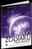 18 ASTROLOGIA Horoskopy z dalekich lądów Bogna Wernichowska i Bronisław Wojciech Wołoszyn Cena: 29,20 zł, A5, 198 s. ISBN 978-83-7377-417-9 Cena: 24,90 zł, A5, 260 s.