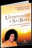 54 ROZWÓJ Uzdrowienie z Sai Babą Tadeusz Piotr Szewczyk Cena: 24,20 zł, A5, 168 s.