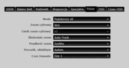 Konfiguracja ostrości 1. Wybierz opcję <Focus>. 2. Zaznacz każdą pozycję i wprowadź odpowiednie ustawienia. Mode - Reczny : Ostrość regulowana będzie ręcznie zgodnie ze współczynnikiem zoomu. - Autom.