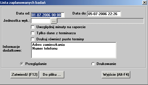 4.4.3 Lista zaplanowanych badań Lista zaplanowanych: Lokalizacja: Menu Terminarze >Lista zaplanowanych badań Na wstępie należy określić następujące parametry zestawienia: Data od i do - pozwalają na