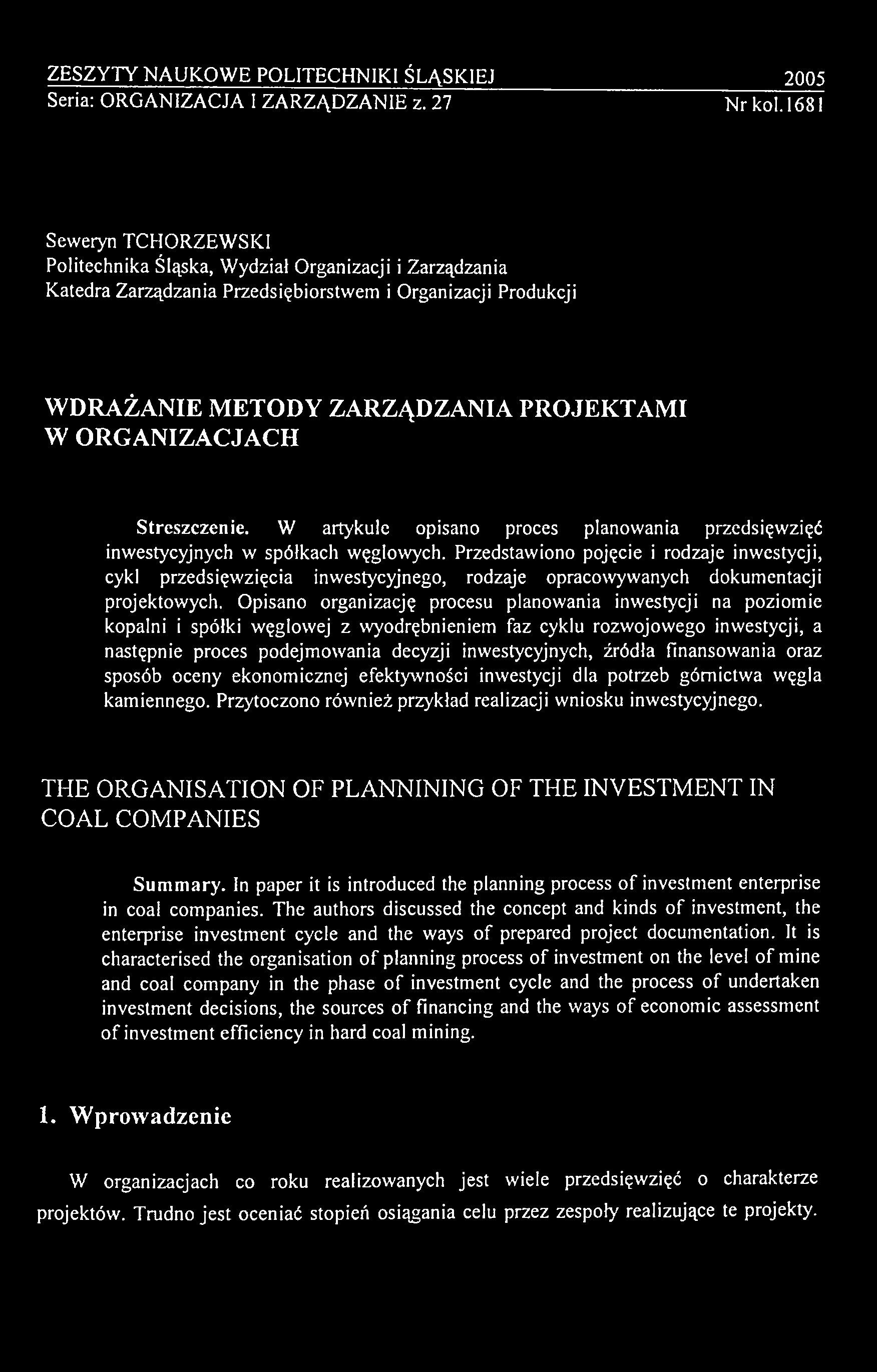 ZESZYTY NAUKOW E POLITECHNIKI ŚLĄSKIEJ Seria: O RGANIZACJA I ZA RZĄDZANIE z. 27 2005 N r kol.