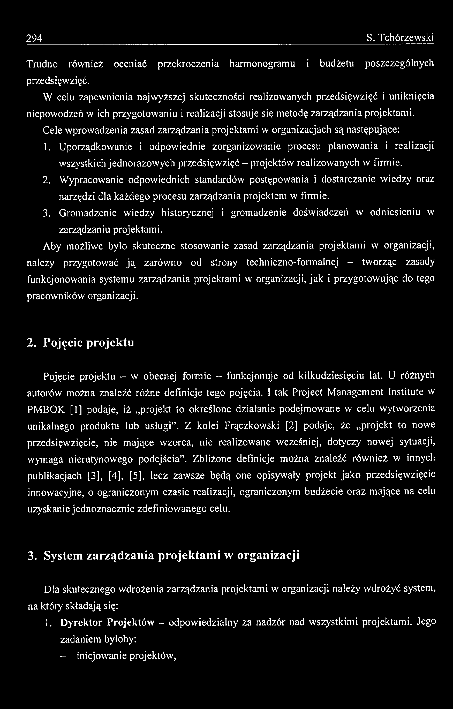 294 S. Tchórzew ski Trudno rów nież oceniać przekroczenia harm onogram u i budżetu poszczególnych przedsięwzięć.