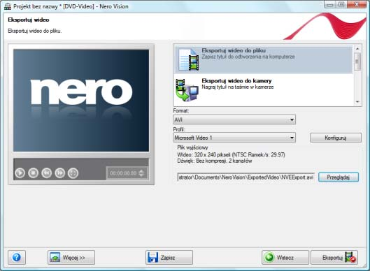 Eksportowanie wideo 5 Eksportowanie wideo 5.1 Ekran Eksportuj wideo Nero Vision Essentials SE nie ma funkcji eksportu materiałów wideo na dysk twardy lub do kamery wideo DV.