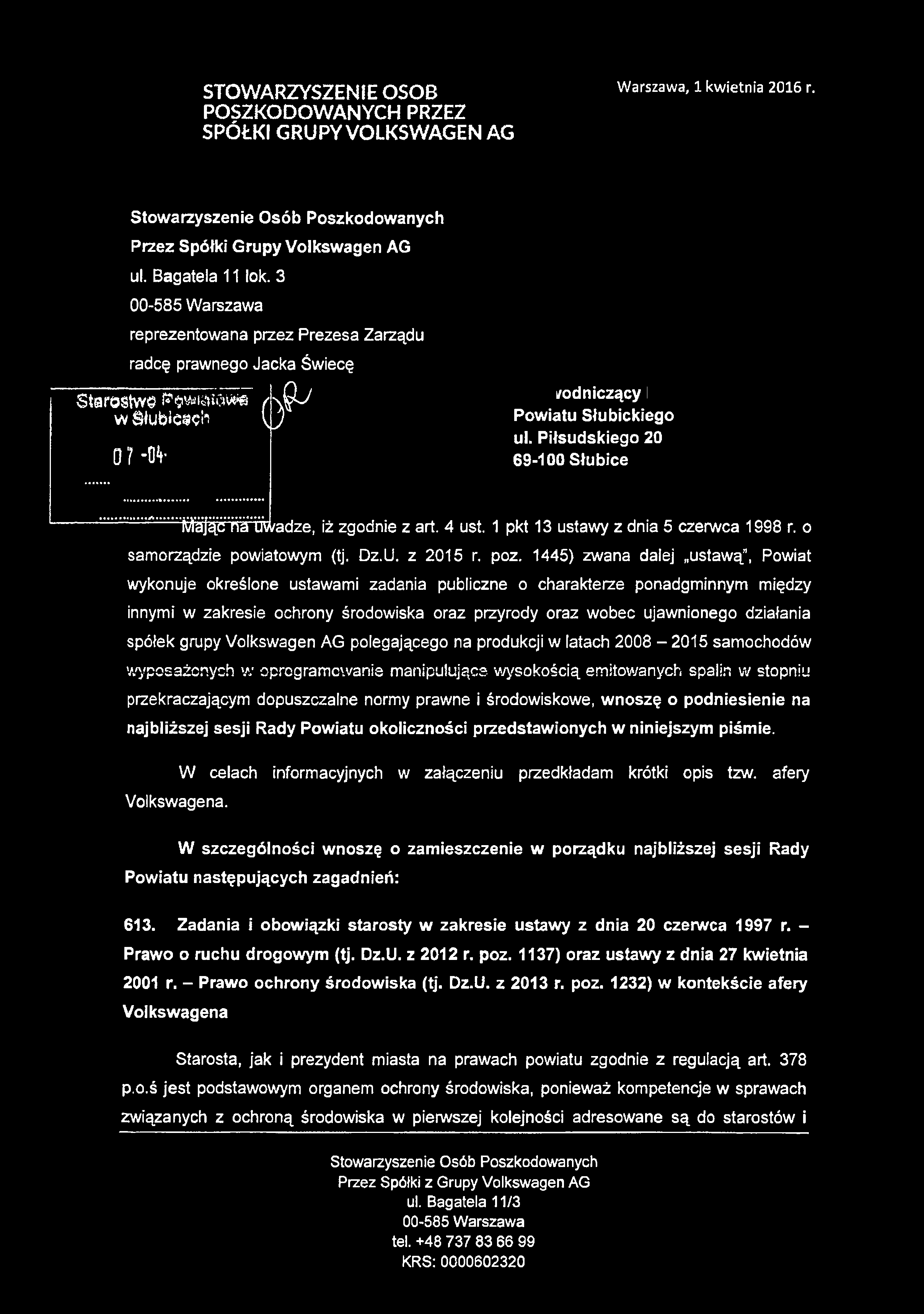 STOWARZYSZENIE OSOß POSZKODOWANYCH PRZEZ SPÓŁKI GRUPY VOLKSWAGEN AG Warszawa, 1 kwietnia 2016 r. Stowarzyszenie Osób Poszkodowanych Przez Spółki Grupy Volkswagen AG ul. Bagatela 11 lok.