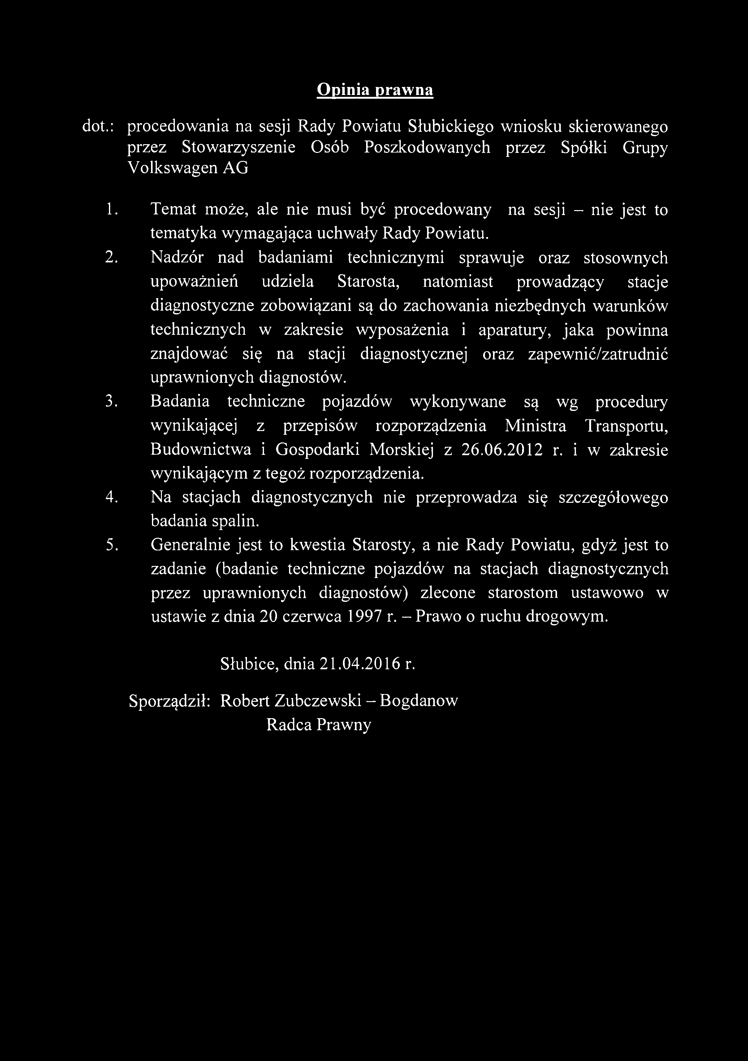 Opinia prawna dot.: procedowania na sesji Rady Powiatu Słubickiego wniosku skierowanego przez Stowarzyszenie Osób Poszkodowanych przez Spółki Grupy Volkswagen AG 1.