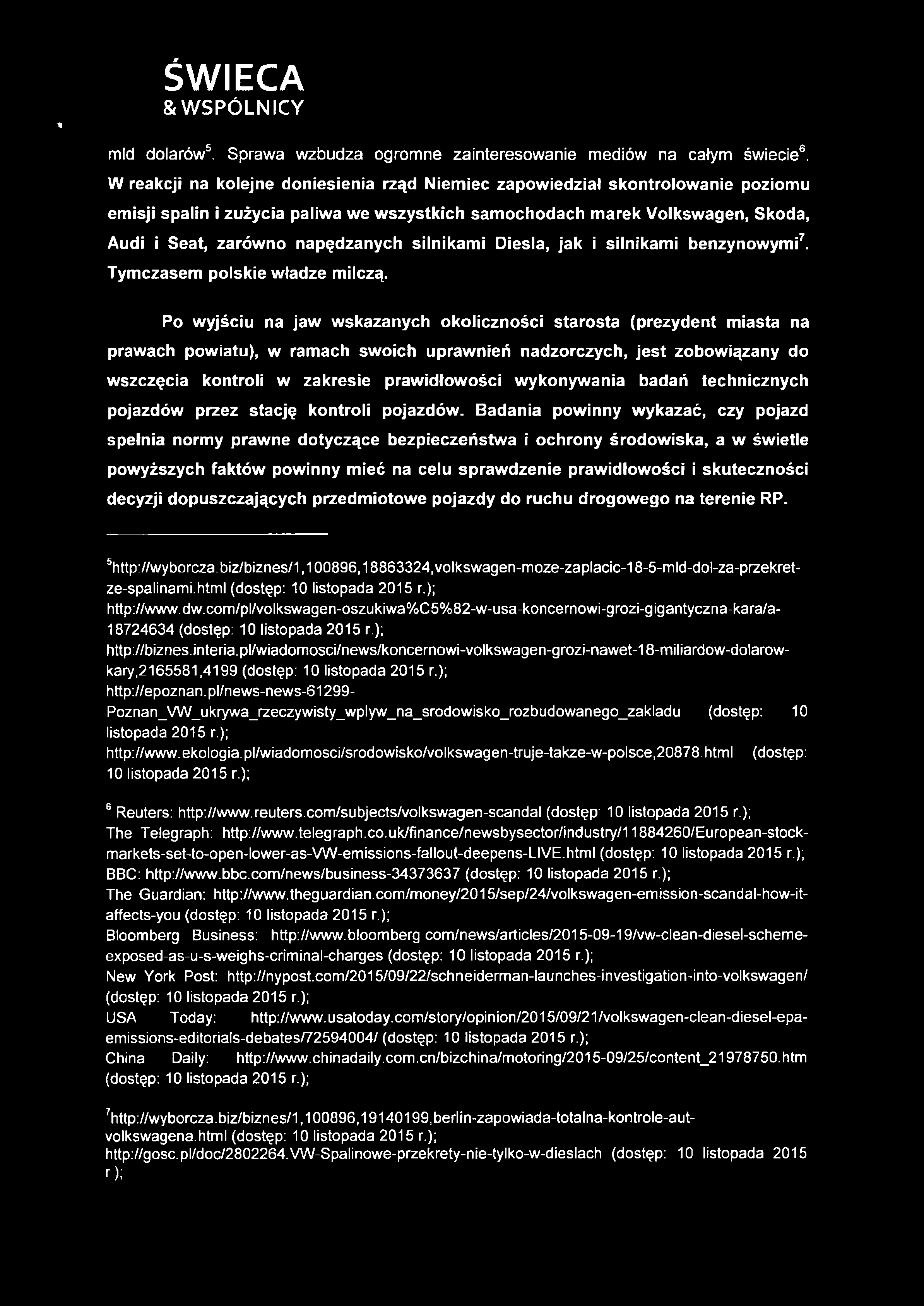 * ŚWIECA & WSPÓLNICY mld dolarów5. Sprawa wzbudza ogromne zainteresowanie mediów na całym świecie6.