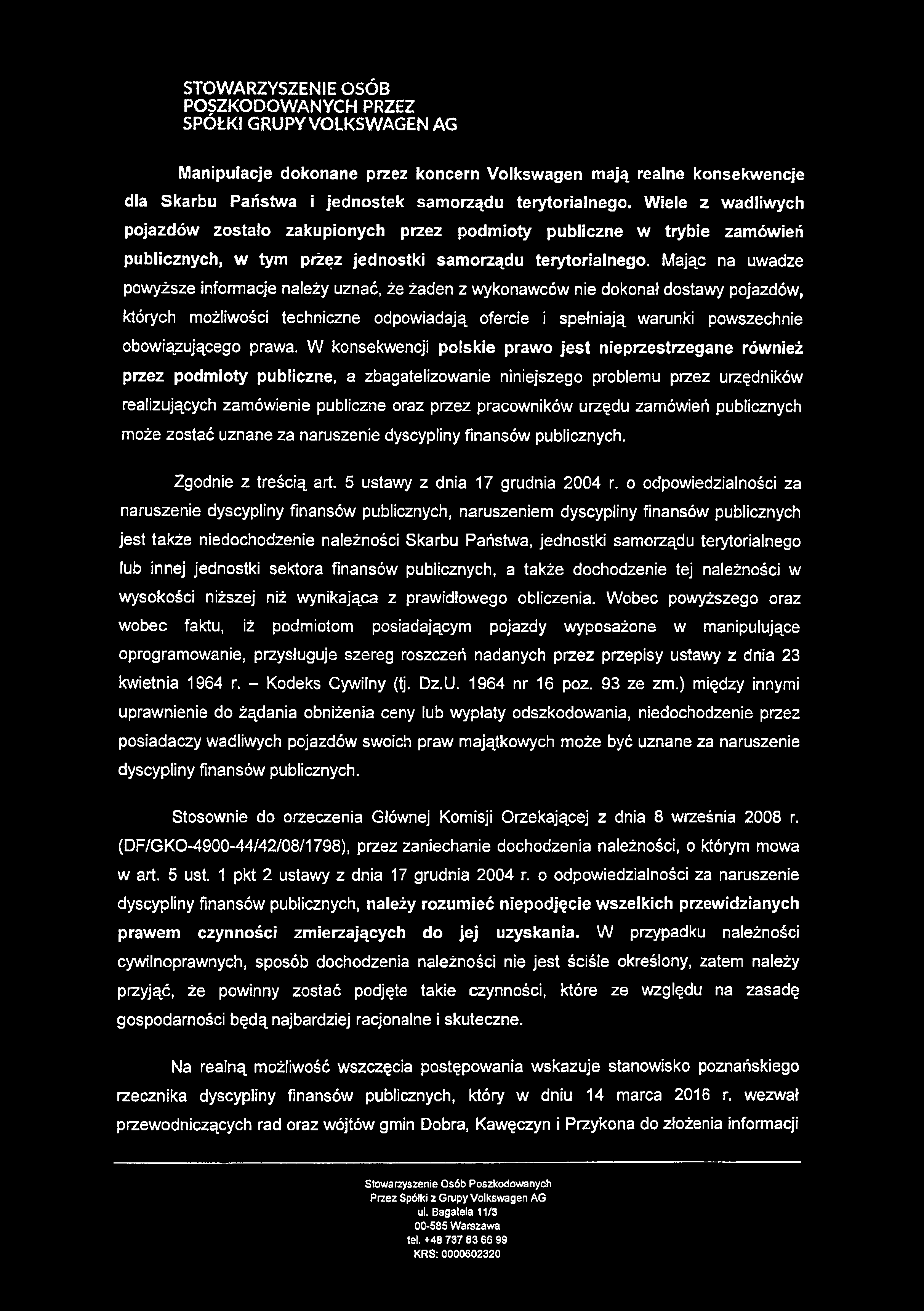 STOWARZYSZENIE OSÓB POSZKODOWANYCH PRZEZ SPÓŁKI GRUPY VOLKSWAGEN AG Manipulacje dokonane przez koncern Volkswagen mają realne konsekwencje dla Skarbu Państwa i jednostek samorządu terytorialnego.