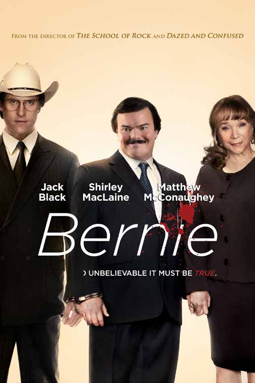 BERNIE 6.03 Dramat, thriller USA 104 min. Richard Linklater Jack Black, Shirley MacLaine, Matthew McConaughey Uwielbiany przez mieszkańców miasteczka grabarz zaprzyjaźnia się z bogatą wdową.