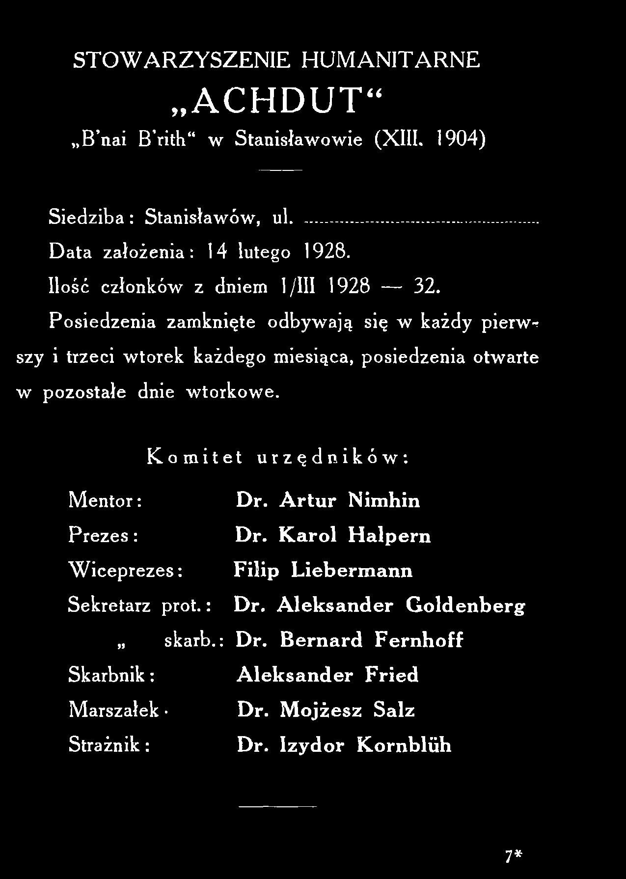 S T O W A R Z Y S Z E N IE H U M A N IT A R N E ACHDUT B nai B rith w Stanisław ow ie (XIII. 1904) Siedziba : Stanisławów, ul....-...... D ata założenia : 14 lutego 1928.