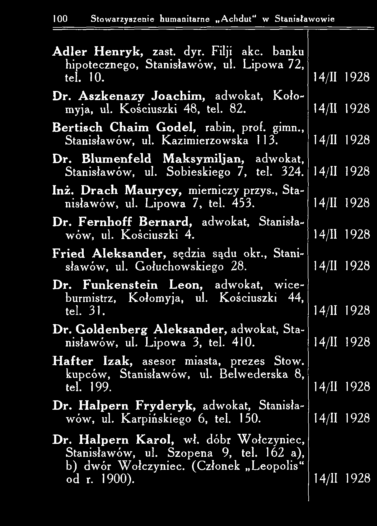 100 Stowarzyszenie humanitarne A chdut w Stanisławowie A d le r H en ry k, zast. dyr. Filji akc. banku hipotecznego, Stanisław ów, ul. Lipow a 72, tel. 10. 14/11 1928 D r.