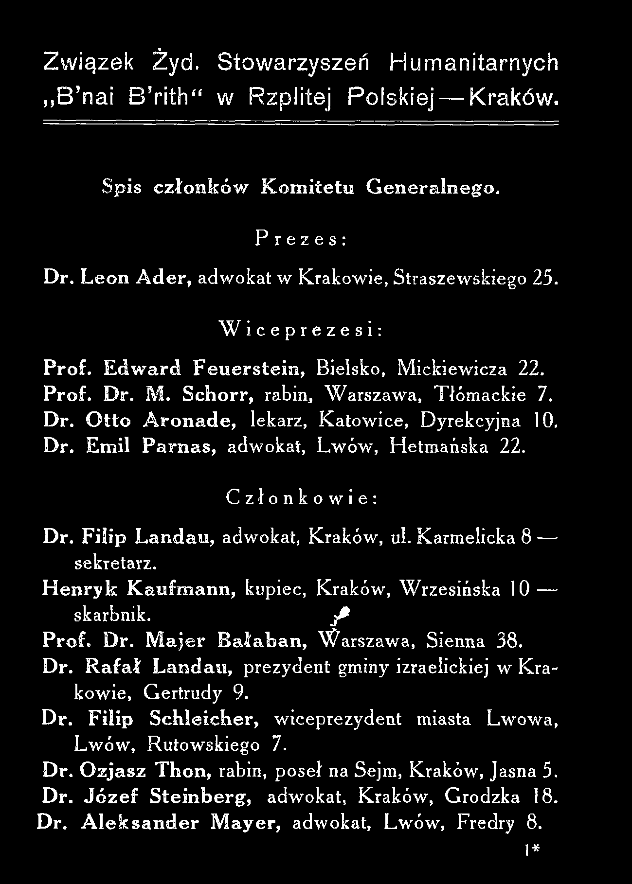 Związek Żyd. Stowarzyszeń Humanitarnych B nai B rith w Rzpütej Polskiej Kraków. S p is c z ło n k ó w K o m ite tu G e n e ra ln e g o. Prezes: D r.