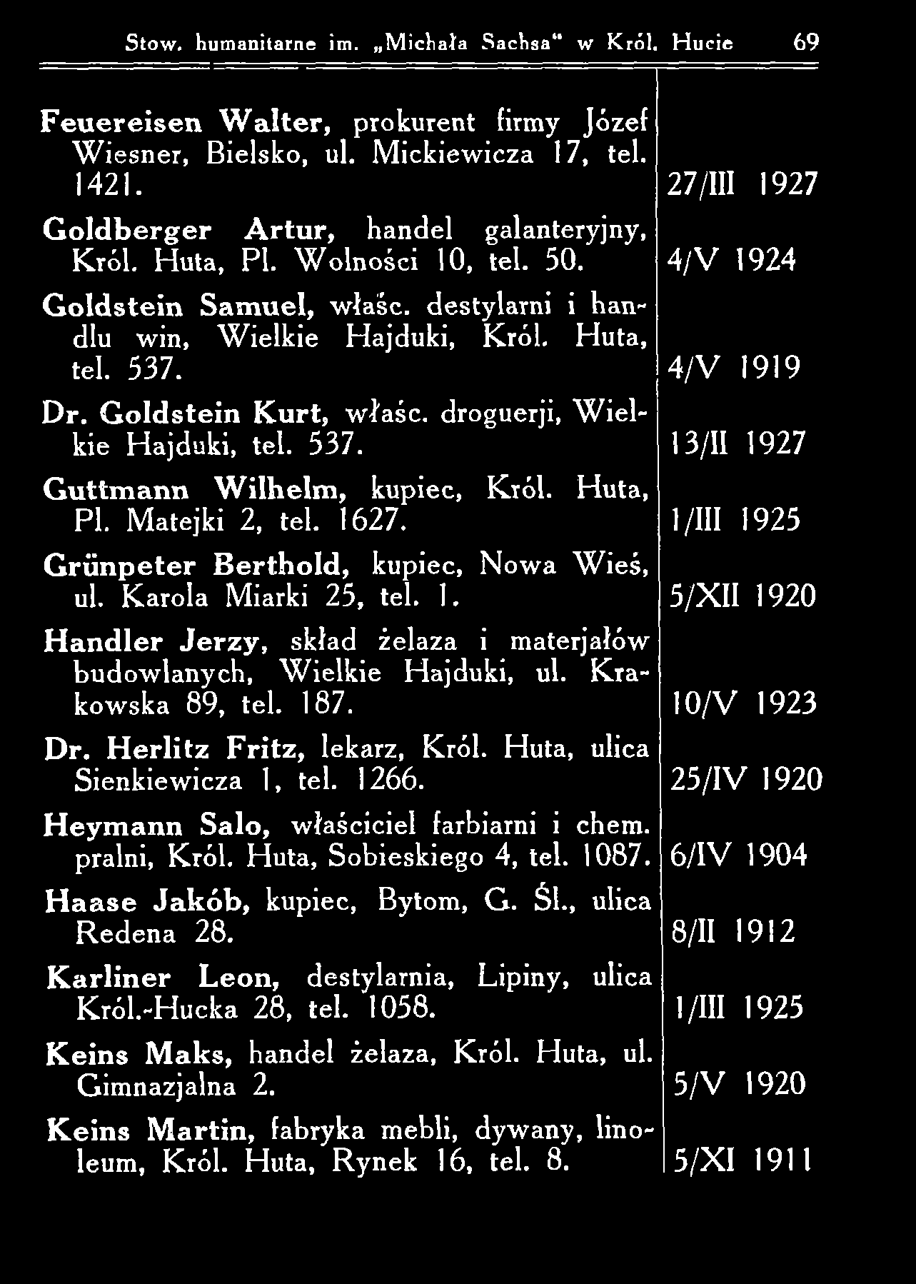 Stow, humanitarne im. M ichała Sachsa" w Król. H ucie 69 F e u e r e ise n W a lter, prokurent firmy Józef W iesner, Bielsko, ul. M ickiewicza 17, tel. 1421.