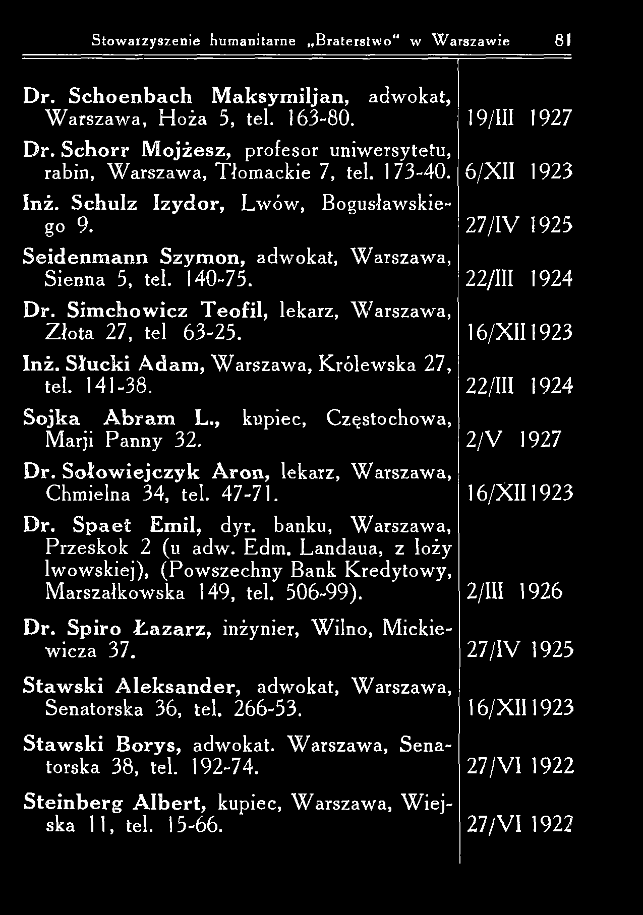 Stowarzyszenie humanitarne Braterstw o w W arszawie 8! D r. S c h o e n b a c h M a k sy m ilja n, adw okat, W arszaw a, H o ża 5, tel. 163-80. 19/111 1927 D r.