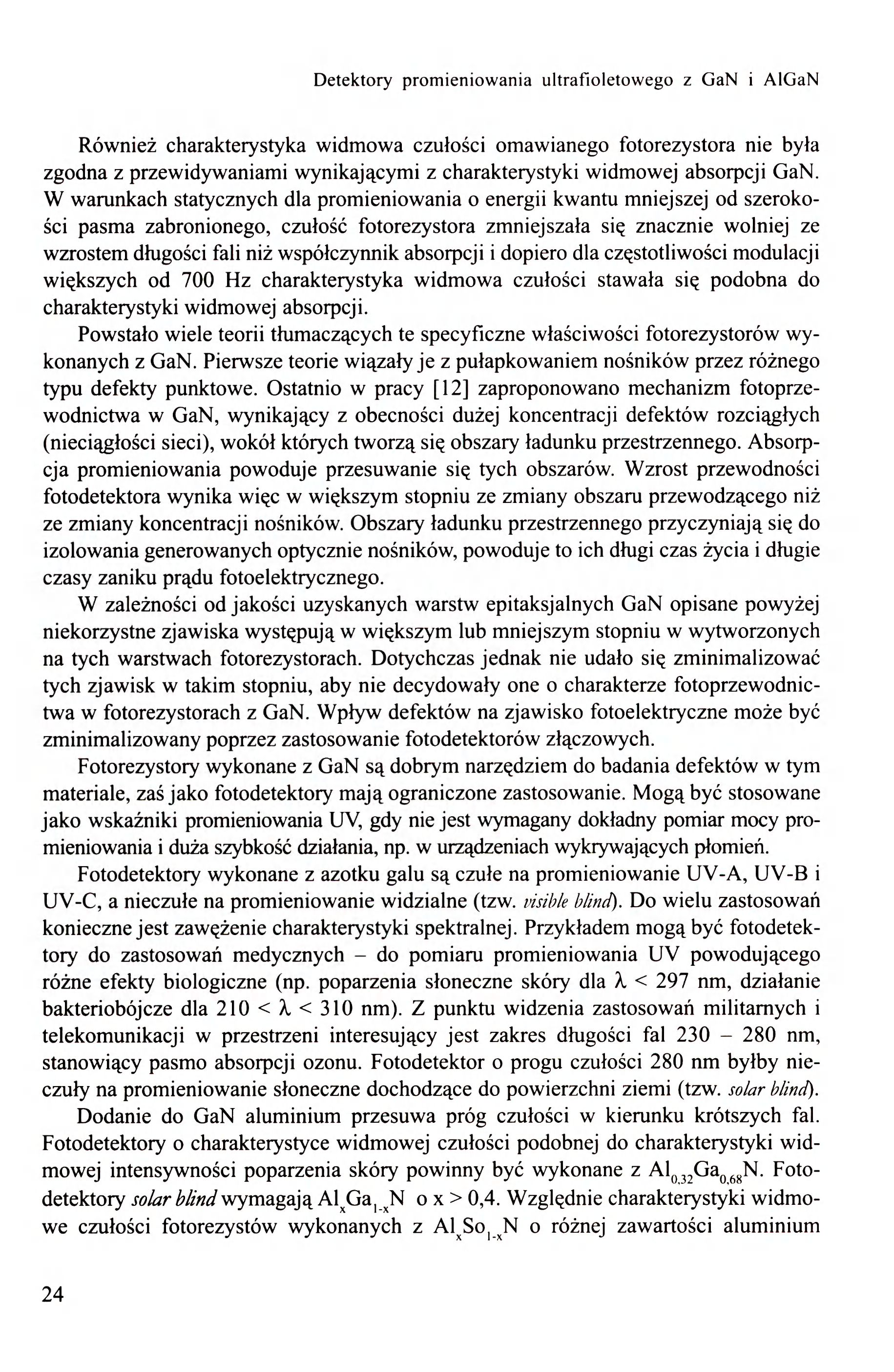 Detektory promieniowania ultrafioletowego z GaN i AlGaN Również charakterystyka widmowa czułości omawianego fotorezystora nie była zgodna z przewidywaniami wynikającymi z cliarakterystyki widmowej