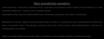 Opis przedmiotu wynajmu: Lokal mieszkalny o powierzchni użytkowej 50 m2, usytuowany na pierwszym piętrze budynku Poczty Polskiej S.A.