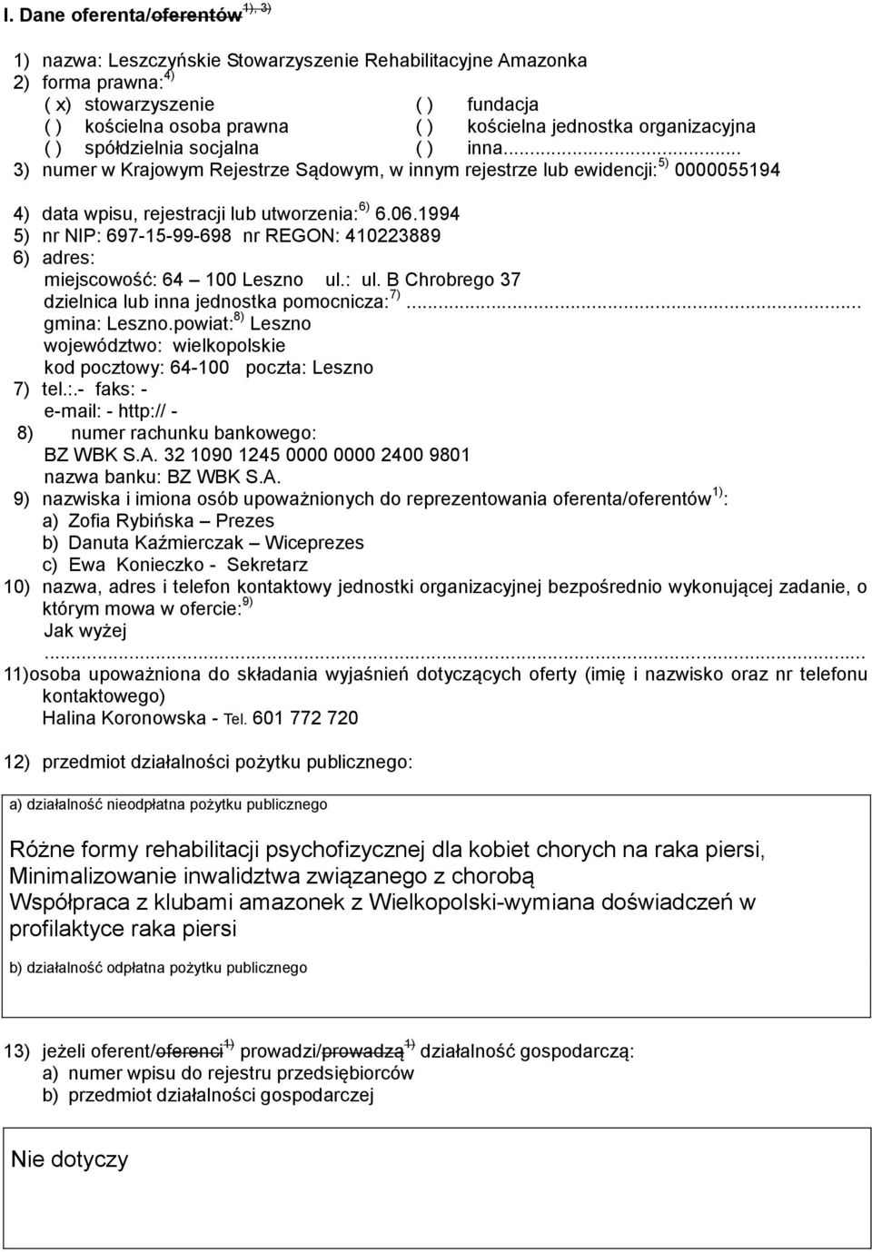 organizacyjna ( ) spółdzielnia socjalna ( ) inna... 3) numer w Krajowym Rejestrze Sądowym, w innym rejestrze lub ewidencji: 5) 0000055194 4) data wpisu, rejestracji lub utworzenia: 6) 6.06.