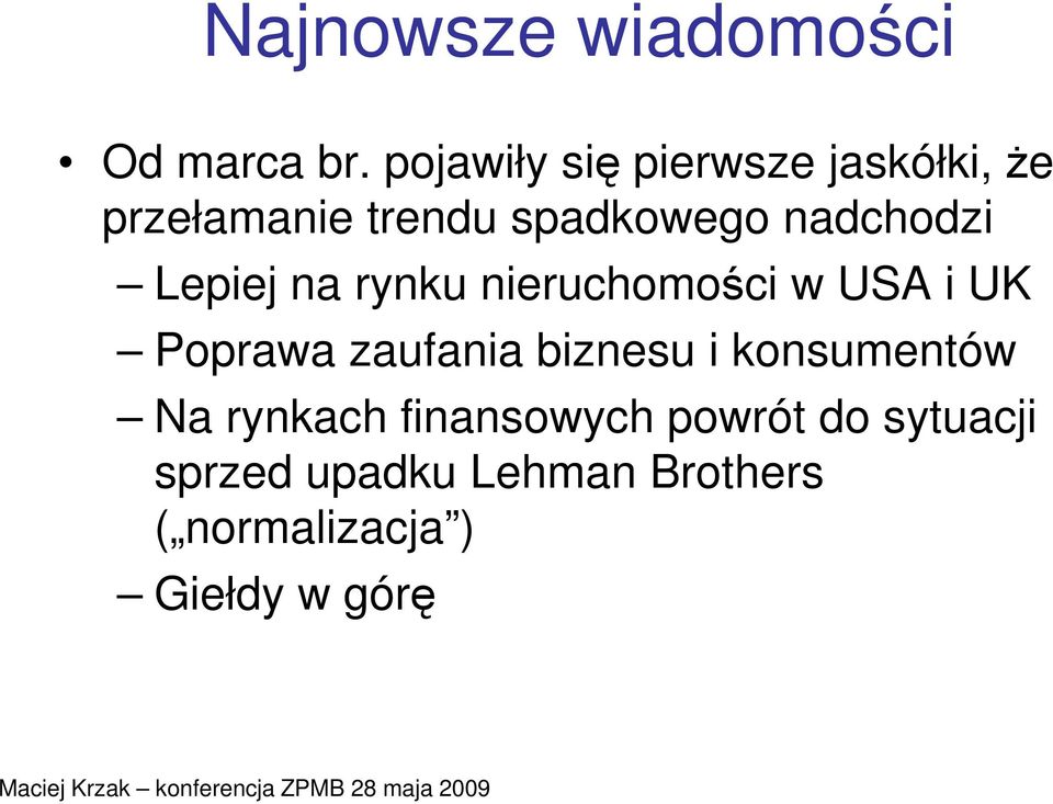 nadchodzi Lepiej na rynku nieruchomości w USA i UK Poprawa zaufania