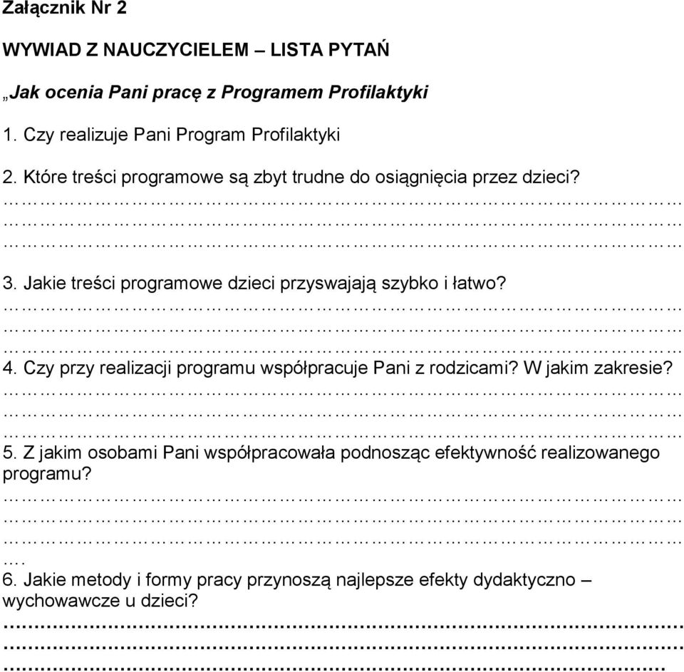 Jakie treści programowe dzieci przyswajają szybko i łatwo? 4. Czy przy realizacji programu współpracuje Pani z rodzicami?