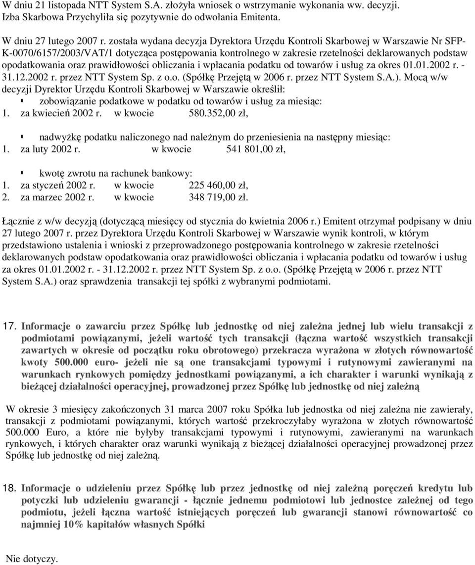 oraz prawidłowości obliczania i wpłacania podatku od towarów i usług za okres 01.01.2002 r. - 31.12.2002 r. przez NTT System Sp. z o.o. (Spółkę Przejętą w 2006 r. przez NTT System S.A.).