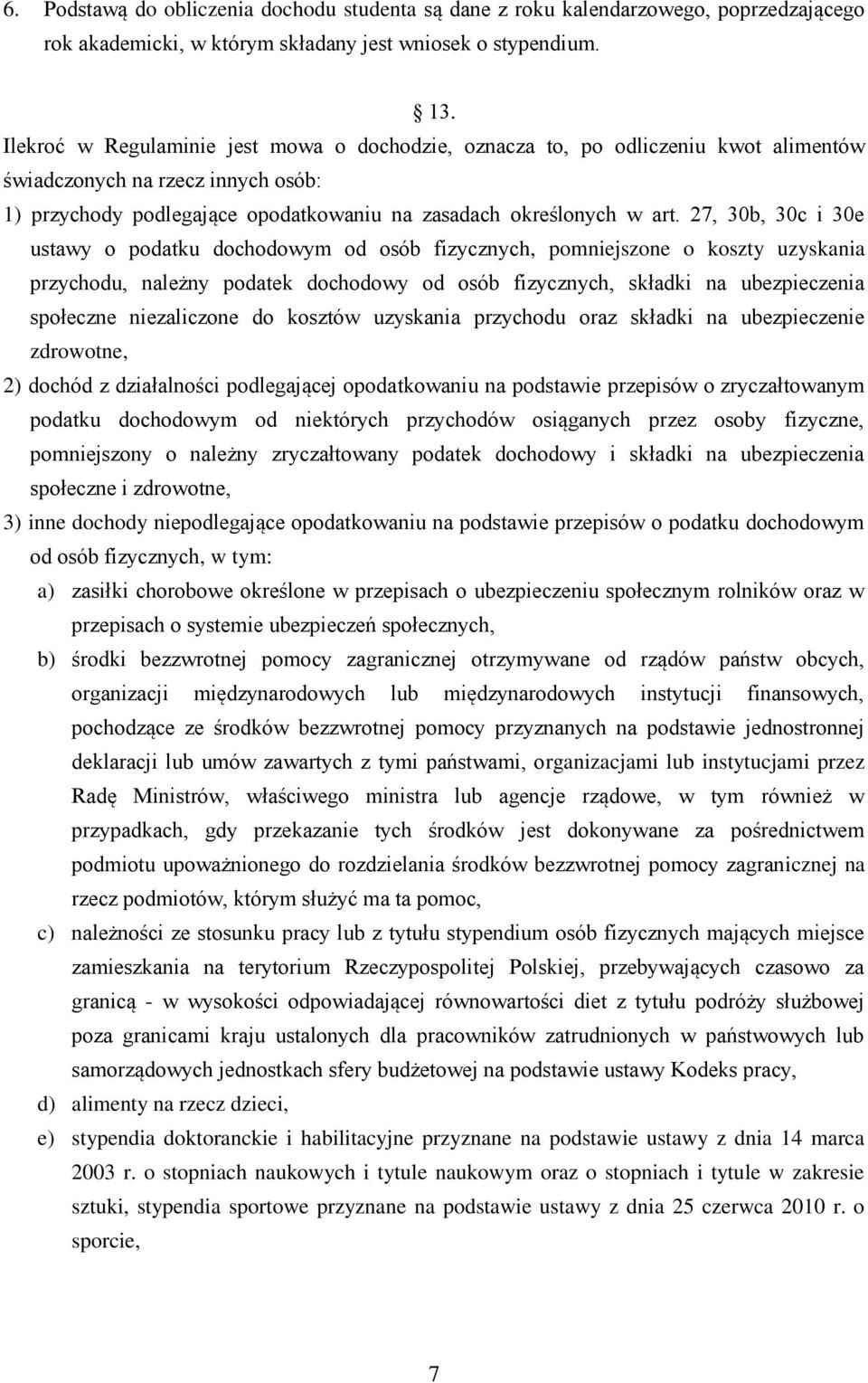 27, 30b, 30c i 30e ustawy o podatku dochodowym od osób fizycznych, pomniejszone o koszty uzyskania przychodu, należny podatek dochodowy od osób fizycznych, składki na ubezpieczenia społeczne