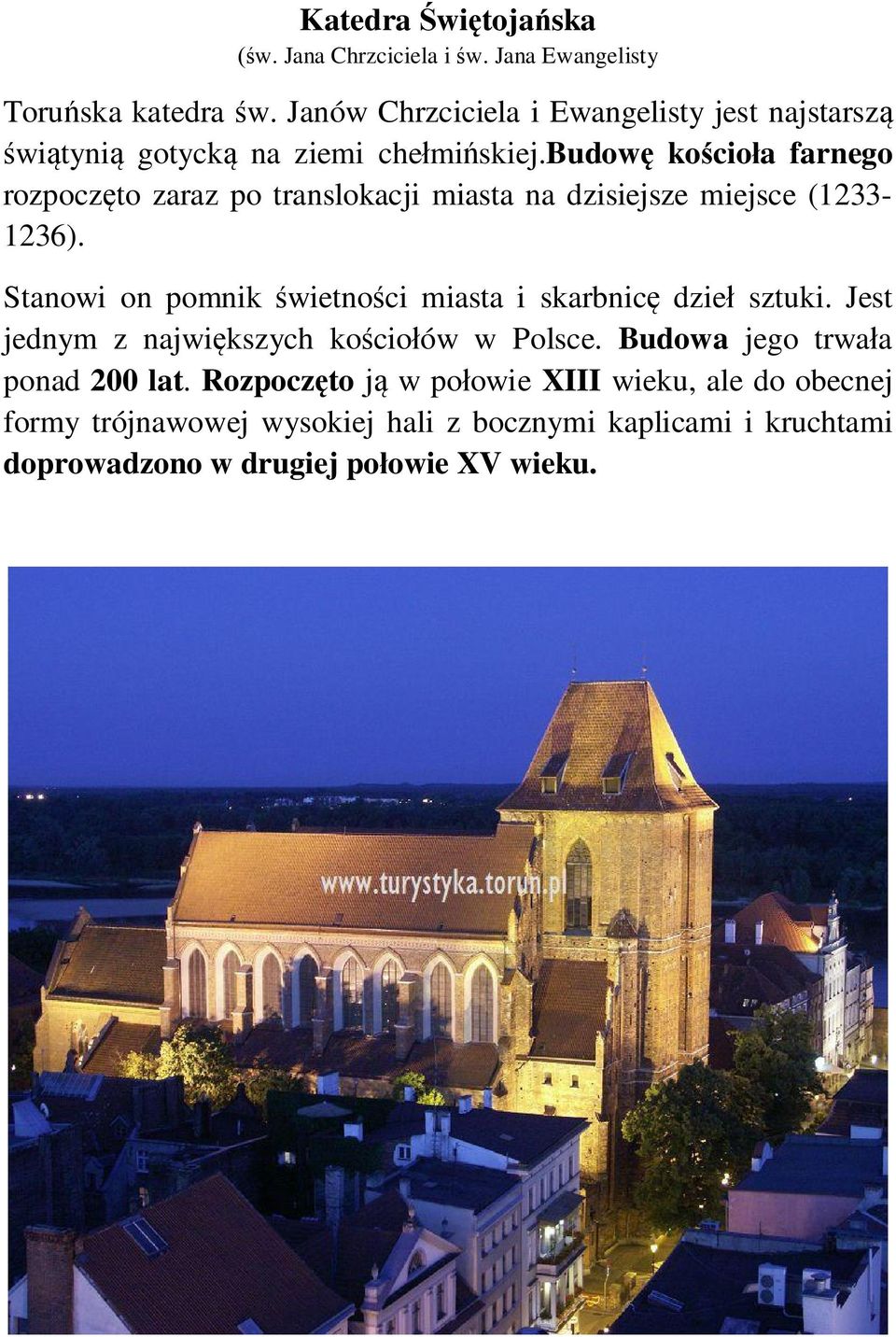 budow ko cio a farnego rozpocz to zaraz po translokacji miasta na dzisiejsze miejsce (1233-1236).