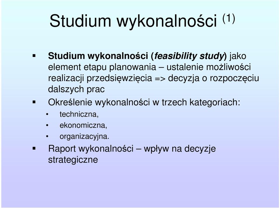 rozpoczęciu dalszych prac Określenie wykonalności w trzech kategoriach: