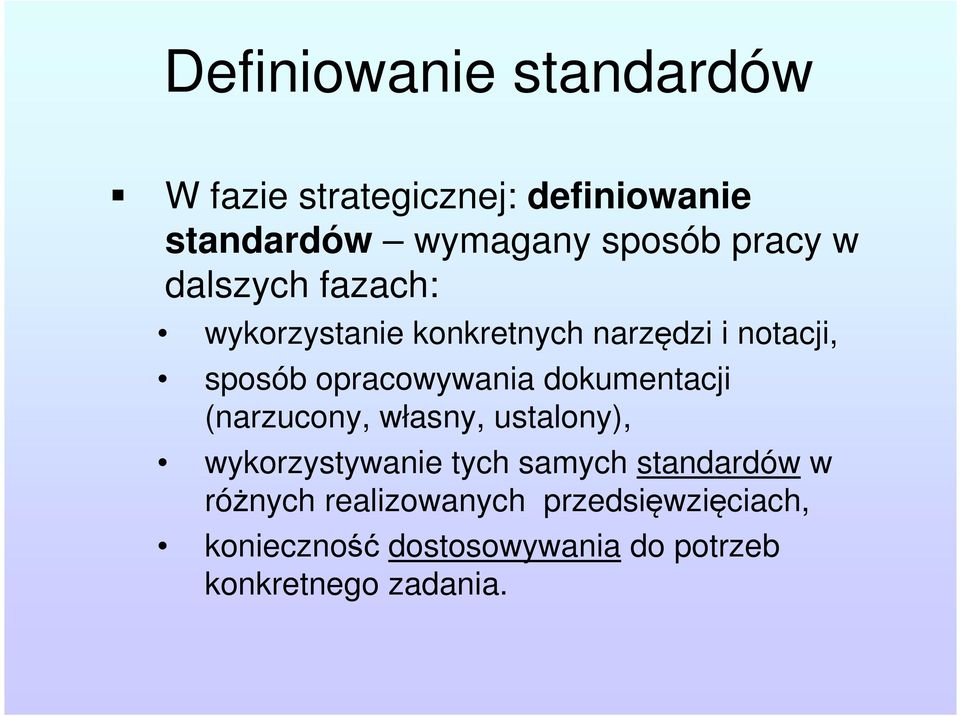 opracowywania dokumentacji (narzucony, własny, ustalony), wykorzystywanie tych samych