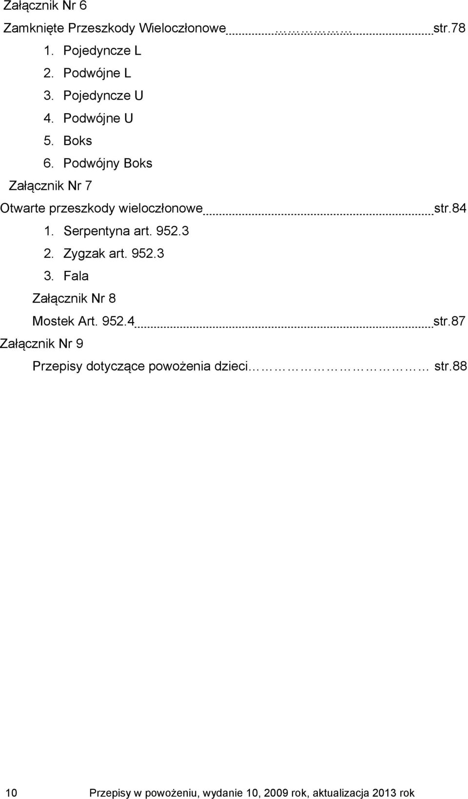 Serpentyna art. 952.3 2. Zygzak art. 952.3 3. Fala Załącznik Nr 8 Mostek Art. 952.4 str.