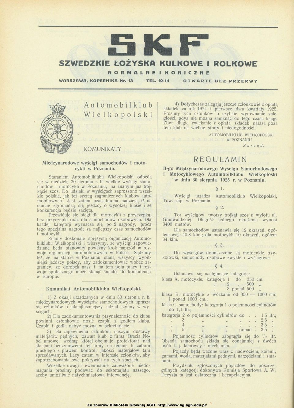 Staraniem Automobilklubu Wielkopolski odbędą się w niedzielę 30 sierpnia r. b. wielkie wyścigi samochodów i motocykli w Poznaniu, na znanym już trójkącie szos.