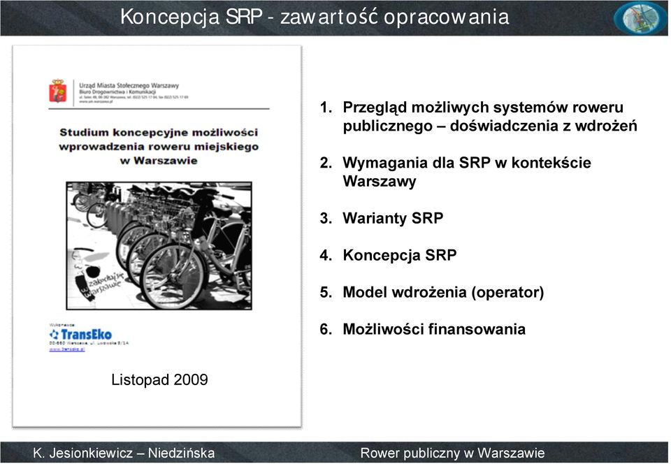 wdrożeń 2. Wymagania dla SRP w kontekście Warszawy 3.