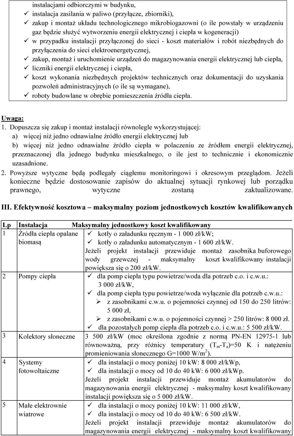 montaż i uruchomienie urządzeń do magazynowania energii elektrycznej lub ciepła, liczniki energii elektrycznej i ciepła, koszt wykonania niezbędnych projektów technicznych oraz dokumentacji do